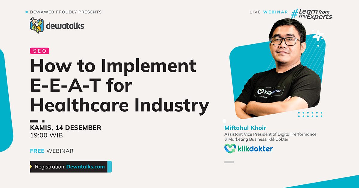 Dewatalks Webinar: How to Implement E-E-A-T for Healthcare Industry